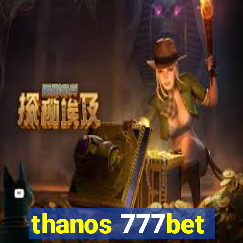 thanos 777bet